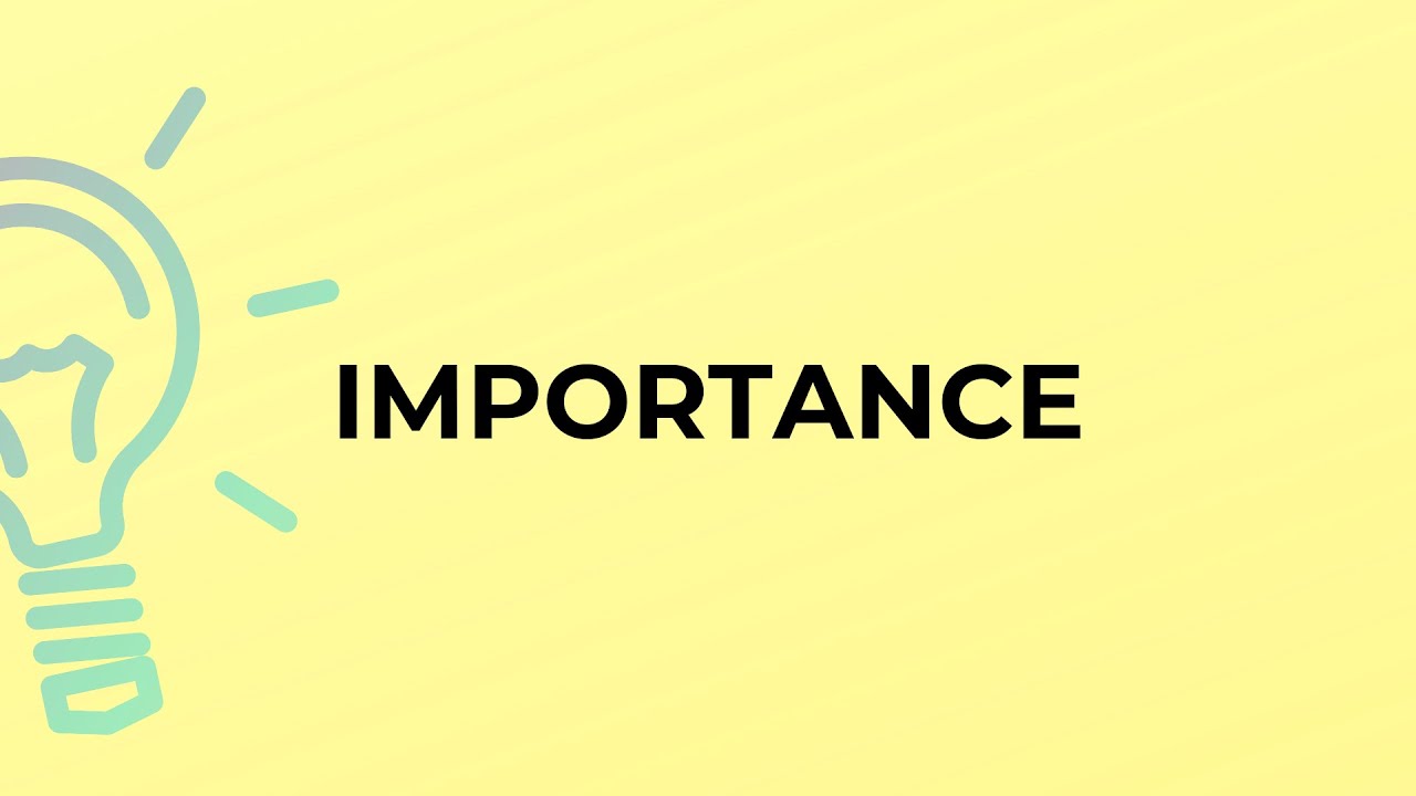 The Importance of 